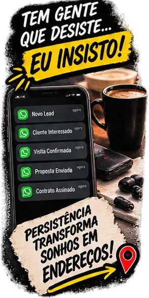 Tem gente que desiste, eu insisto